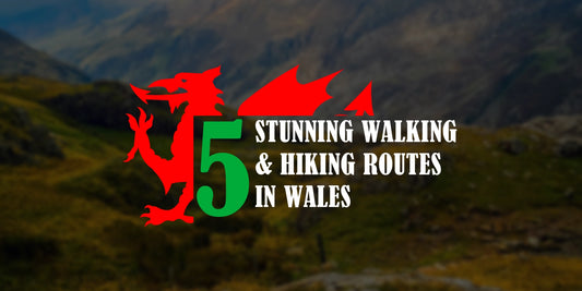 5 Stunning Walking and Hiking Routes in Wales
