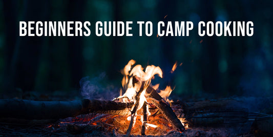 The Beginners Guide to Camp Cooking