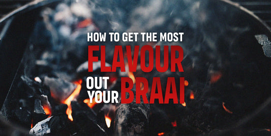 How to Get The Most Flavour Out Your Braai