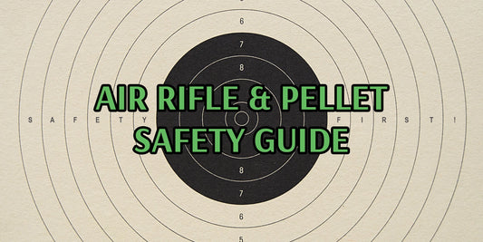 Air Rifle and Pellet Safety Guide for Beginners
