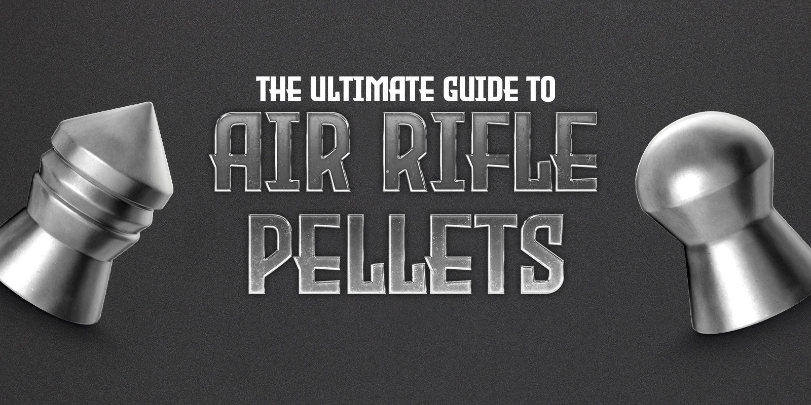 Ultimate Guide to Choosing Air Rifle Pellets | Hunting or Target