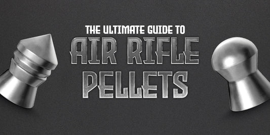The Ultimate Guide to Choosing Air Rifle Pellets